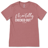 Mentally Checked Out T-Shirt