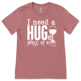 Need a Huge Glass of Wine T-Shirt