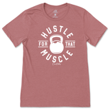 Hustle For That Muscle T-Shirt