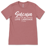 Sarcasm is my Love Language T-Shirt