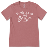 Work Hard And Be Nice T-Shirt