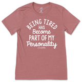 Tired Is Part Of My Personality T-Shirt