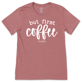 But First Coffee T-Shirt