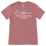 Coffee Because Adulting Is Hard T-Shirt