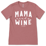 Mama Needs Wine T-Shirt