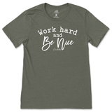 Work Hard And Be Nice T-Shirt