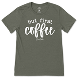 But First Coffee T-Shirt