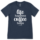 Life Happens, Coffee Helps T-Shirt