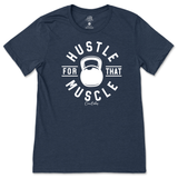 Hustle For That Muscle T-Shirt