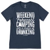 Weekend Forecast Camping with a Chance of Drinking T-Shirt