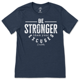 Be Stronger Than Your Excuses T-Shirt