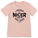 I'm Nicer than my Face Looks T-Shirt