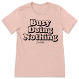 Busy Doing Nothing T-Shirt