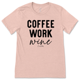 Coffee, Work, Wine T-Shirt