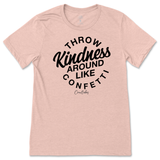 Throw Kindness Around Like Confetti T-Shirt