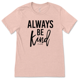 Always Be Kind T-Shirt