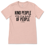 Kind People Are My Kind Of People T-Shirt