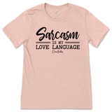 Sarcasm is my Love Language T-Shirt