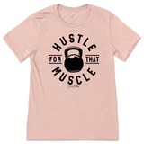 Hustle For That Muscle T-Shirt