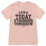 Sore Today Stronger Tomorrow T-Shirt