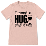 Need a Huge Glass of Wine T-Shirt