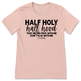 Half Holy, Half Hood T-Shirt