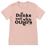 Drinks Well With Others T-Shirt