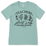 Teachers Plant Seeds T-Shirt