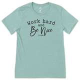 Work Hard And Be Nice T-Shirt