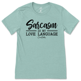 Sarcasm is my Love Language T-Shirt