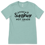 Spread Sunshine Not Shade T-Shirt