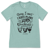 Have Plans with my Chickens T-Shirt