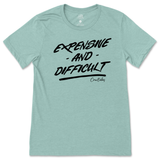 Expensive and Difficult T-Shirt