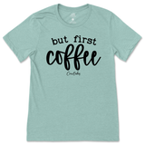 But First Coffee T-Shirt