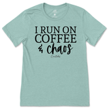 Run On Coffee And Chaos T-Shirt