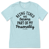 Tired Is Part Of My Personality T-Shirt