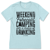 Weekend Forecast Camping with a Chance of Drinking T-Shirt