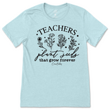 Teachers Plant Seeds T-Shirt