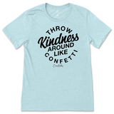 Throw Kindness Around Like Confetti T-Shirt