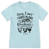 Have Plans with my Chickens T-Shirt