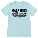 Half Holy, Half Hood T-Shirt