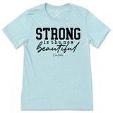 Strong is the New Beautiful T-Shirt