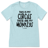 This Is My Circus, These Are My Monkeys T-Shirt