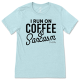 Run On Coffee And Sarcasm T-Shirt