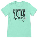 Remember Your Why T-Shirt