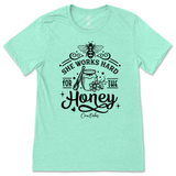 She Works Hard For The Honey T-Shirt