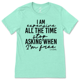 Expensive All The Time T-Shirt