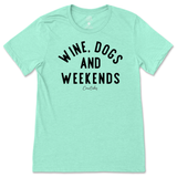 Wine, Dogs, and Weekends T-Shirt