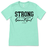 Strong is the New Beautiful T-Shirt