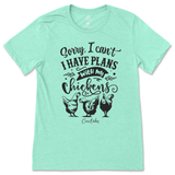 Have Plans with my Chickens T-Shirt